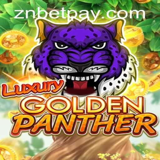 Exploring LUXURYGOLDENPANTHER: A Dazzling Adventure in the World of znbet